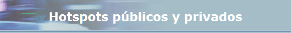 Hotspots públicos y privados