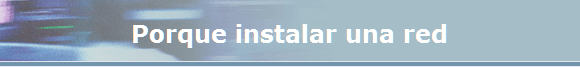 Porque instalar una red