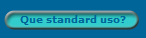 Que standard uso?