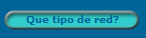 Que tipo de red?